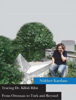 Tracing Dr. Kilisli Rifat: From Ottoman to Turk and Beyond Tracing Dr. Kilisli Rifat: From Ottoman to Turk and Beyond