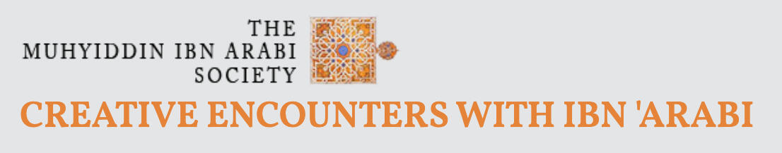 Creative Encounters with Ibn 'Arabi Creative Encounters with Ibn 'Arabi