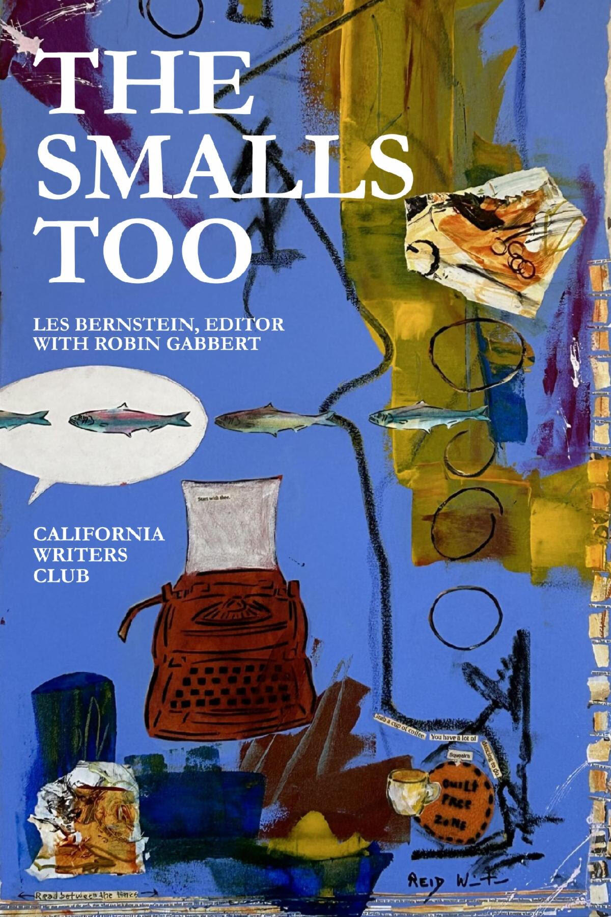 The Smalls Too "The Smalls Too", published by California Writers Club publication from the 2026 “Big Contest for Small Poems and Prose.